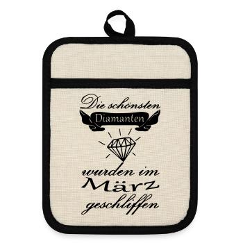 März Diamanten Geburtstag Geschenk Spruch - Topflappen mit Gummirückseite - Leinen/Schwarz  - Vorne