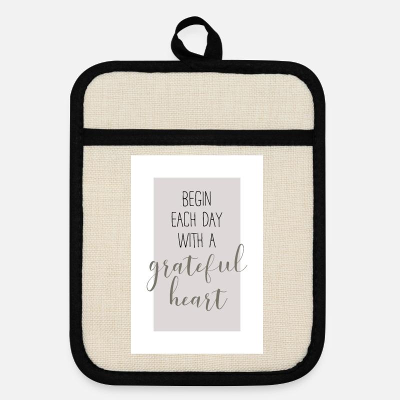 Begin each day with a grateful heart Design - Pot holders with rubber back - linen/black