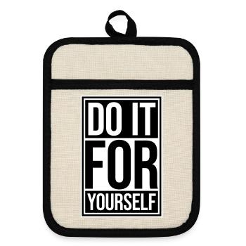 Do It For Yourself Inspirational Self Love Quote - Pot holders with rubber back - linen/black  - Front