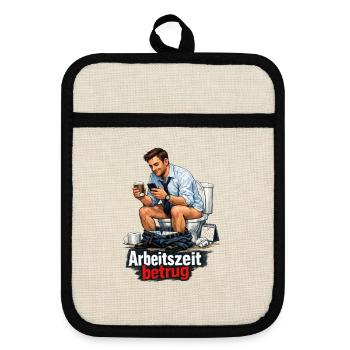 Arbeitszeit Betrug Satire - Topflappen mit Gummirückseite - Leinen/Schwarz  - Vorne