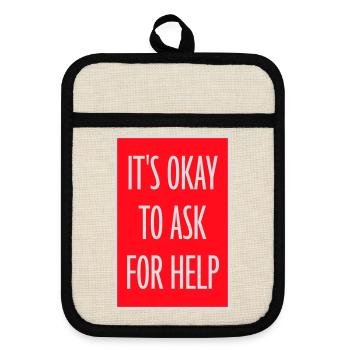 It's Okay To Ask For Help Help Questions Saying Logo - Pot holders with rubber back - linen/black  - Front