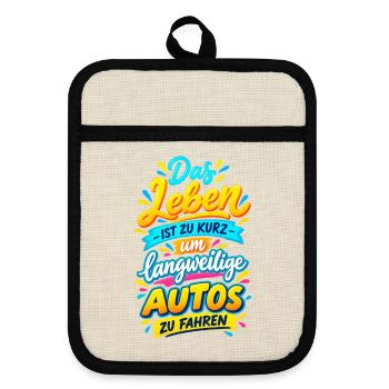 Das Leben ist zu kurz für langweilige Autos - Topflappen mit Gummirückseite - Leinen/Schwarz  - Vorne