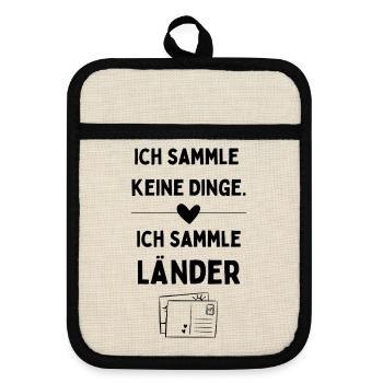 Ich sammle keine Dinge Ich sammle Länder - Topflappen mit Gummirückseite - Leinen/Schwarz  - Vorne