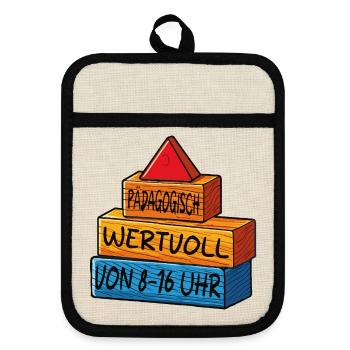 Pädagogisch wertvoll von 8 - 16uhr - Topflappen mit Gummirückseite - Leinen/Schwarz  - Vorne