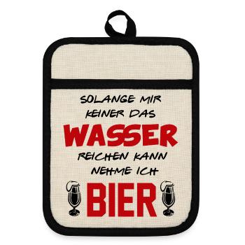 Wasser reichen Bier trinken Alkohol Sprüche - Topflappen mit Gummirückseite - Leinen/Schwarz  - Vorne