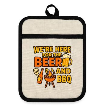 WE'RE HERE FOR THE BEER AND BBQ - Pot holders with rubber back - linen/black  - Front