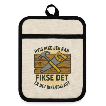 If I can't fix it, it's not broken. - Pot holders with rubber back - linen/black  - Front