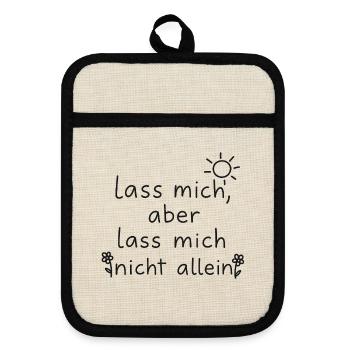 Lass mich, aber lass mich nicht allein BlumenSonne - Topflappen mit Gummirückseite - Leinen/Schwarz  - Vorne