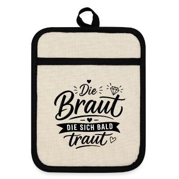 Die Braut die sich bald traut -  JGA & Hochzeit - Topflappen mit Gummirückseite - Leinen/Schwarz  - Vorne