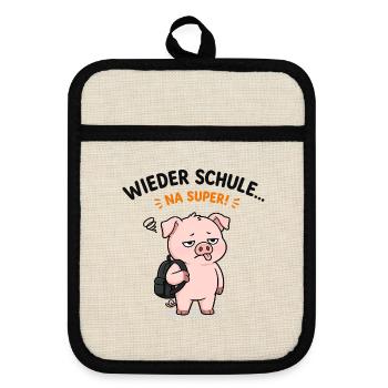 Wieder Schule Schweinchen Na Super - Topflappen mit Gummirückseite - Leinen/Schwarz  - Vorne