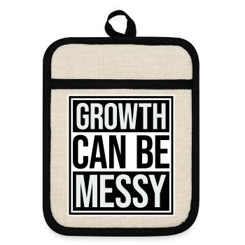 Growth Can Be Messy Persönlich Wachstum Zitat Logo - Topflappen mit Gummirückseite - Leinen/Schwarz  - Vorne