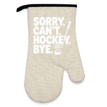 Sorry. Can't. Hockey. Bye. - Oven glove with rubber coating - linen/black  - Front