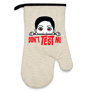 Don't Test Me Woman Naughty Funny Quote Saying Logo - Oven glove with rubber coating - linen/black  - Front