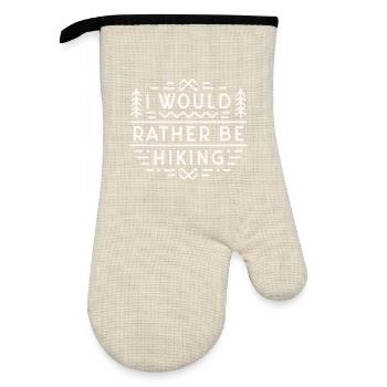 Hiker funny sarcastic I would rather be hiking - Oven glove with rubber coating - linen/black  - Front