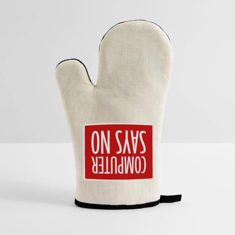 Computer Says No Funny Programmer Nerd Technique Oven glove with rubber coating