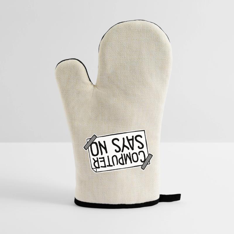 Computer Says No Funny Programmer Nerd Technique Oven glove with rubber coating