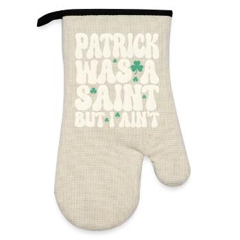Patrick Was A Saint But I Ain't St Patricks Day - Oven glove with rubber coating - linen/black  - Front