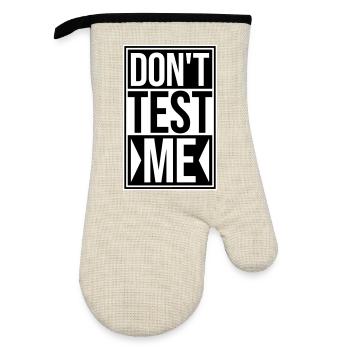 Don't Test Me Naughty Funny Quote Saying Logo - Oven glove with rubber coating - linen/black  - Front