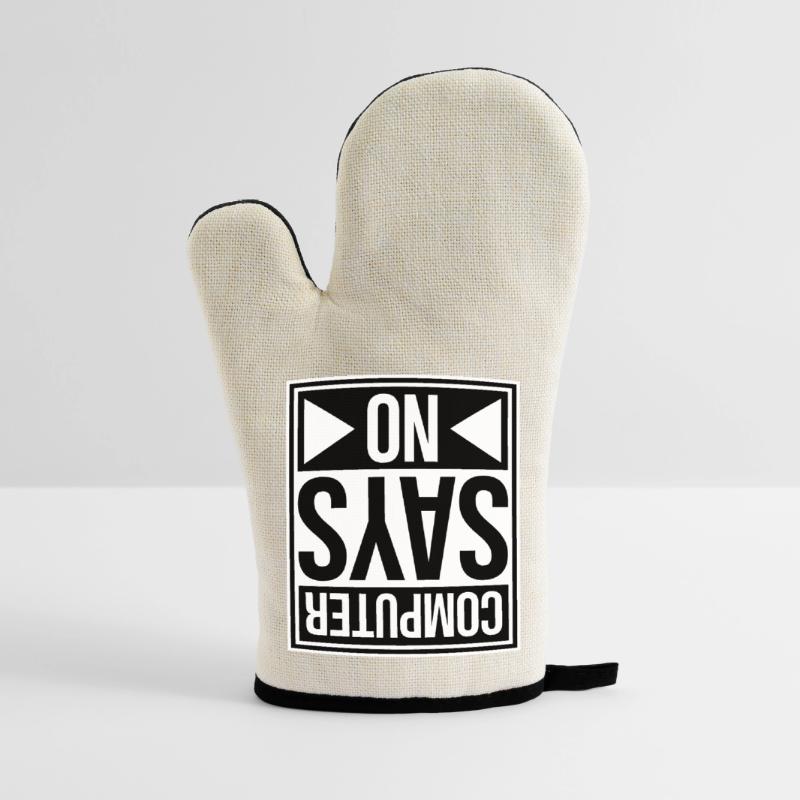 Computer Says No Funny Programmer Nerd Technique Oven glove with rubber coating