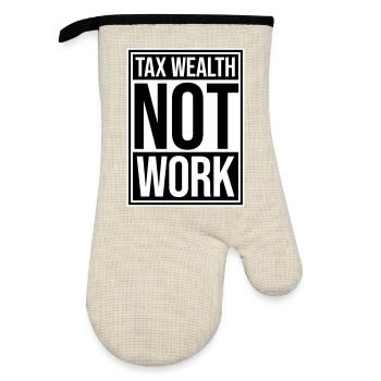 Tax Wealth Not Work Progressive Politics Economy - Oven glove with rubber coating - linen/black  - Front