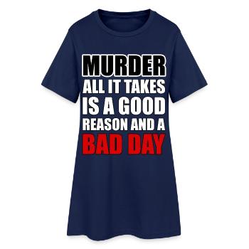 Murder – A Good Reason and a Bad Day - Women’s T-Shirt Dress - light navy - Front