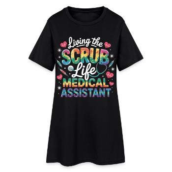 Scrub Life: Medical Assistance - Women’s T-Shirt Dress - black - Front