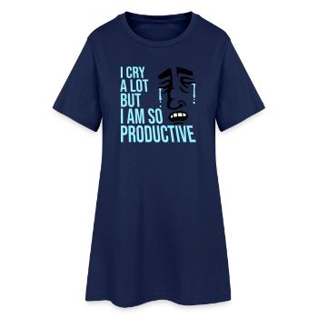 I Cry A Lot But I Am So Productive Funny Emotion - Women’s T-Shirt Dress - light navy - Front