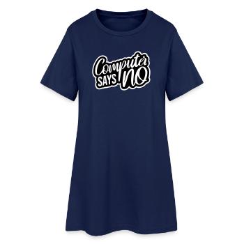 Computer Says No Funny Programmer Nerd Technique - Women’s T-Shirt Dress - light navy - Front