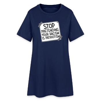 Arrêtez de faire semblant que votre racisme est une politique patriotique - Robe T-shirt Femme - marine clair - Devant