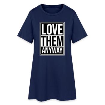 Love Them Anyway Inspirierend Bedingungslose Liebe - Frauen T-Shirt-Kleid - Light Navy - Vorne
