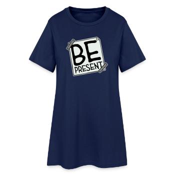 Soyez présent en ce moment, ici et maintenant Texte de citation - Robe T-shirt Femme - marine clair - Devant