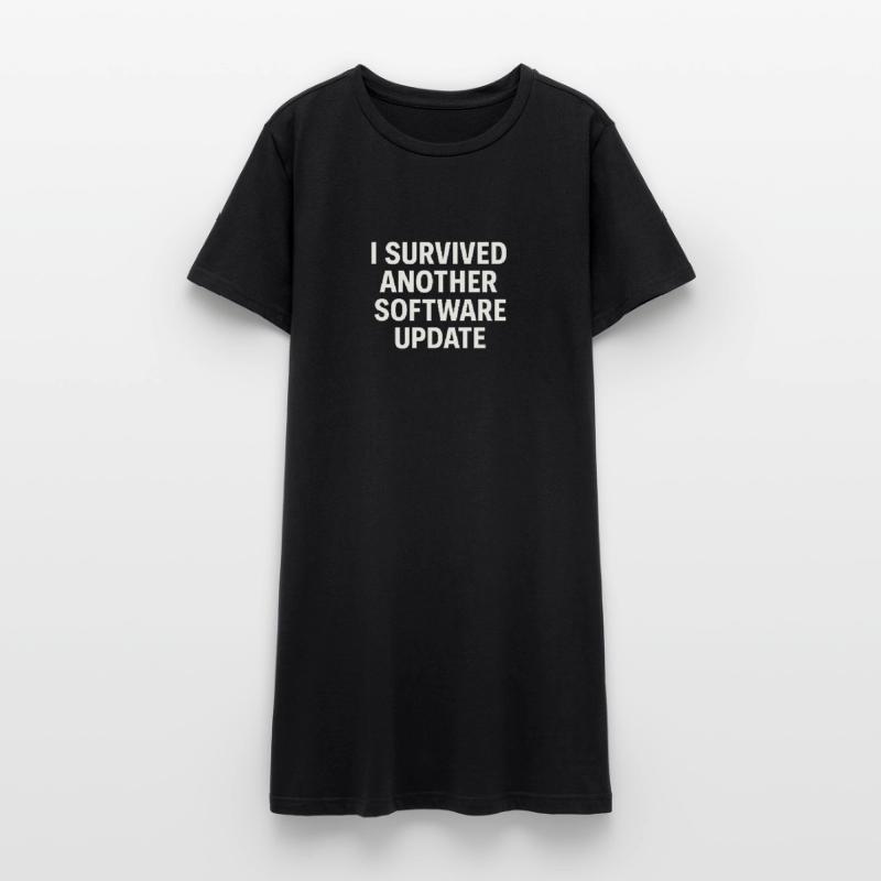 I Survived Another Software Update Women’s T-Shirt Dress