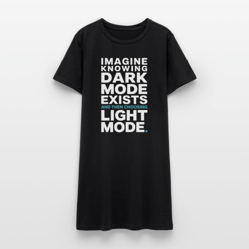 Dark Mode Exists Programmer IT Nerd Coder Office Women’s T-Shirt Dress
