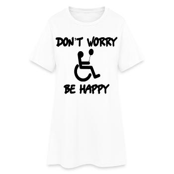 Ne vous inquiétez pas, soyez heureux en fauteuil roulant # - Robe T-shirt Femme - blanc - Devant
