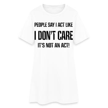 I really don't care! Humor shirt * - Women’s T-Shirt Dress - white - Front