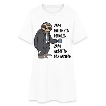 Faultier Zum Faulenzen Geboren Arbeiten Gezwungen - Frauen T-Shirt-Kleid - Weiß - Vorne
