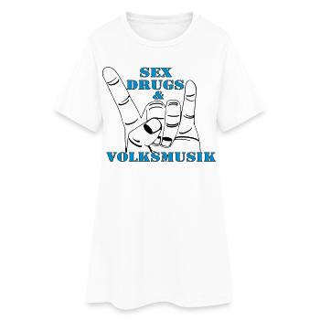Volksmusik , Volksfest , Fun Shirt , Sex Drugs(25) - Frauen T-Shirt-Kleid - Weiß - Vorne