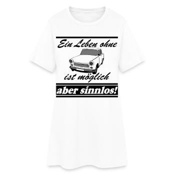  , ein Leben ohne  ..(25) - Frauen T-Shirt-Kleid - Weiß - Vorne