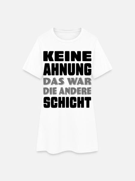 lustige Sprüche - Frauen T-Shirt-Kleid - Weiß