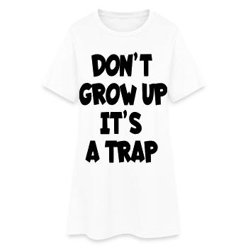 Ne grandissez pas, c’est un piège, un texte d’humour # - Robe T-shirt Femme - blanc - Devant