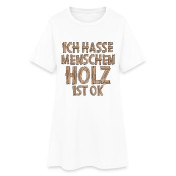 Holz lustiger Spruch - Holzfäller Lustige Sprüche - Frauen T-Shirt-Kleid - Weiß - Vorne