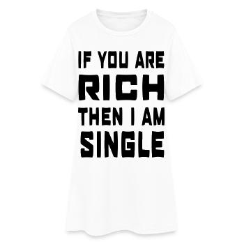 Si tu es riche, je suis célibataire # - Robe T-shirt Femme - blanc - Devant