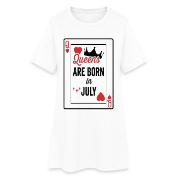 Queens Are Born In July Birthday Date Girls Women - Women’s T-Shirt Dress - white - Front