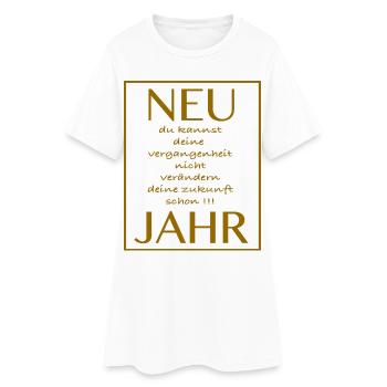 New Jahr deine Zukunft Jahr - Spruch - Frauen T-Shirt-Kleid - Weiß - Vorne