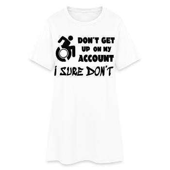 Don't get up for me, I'll stay in a wheelchair * - Women’s T-Shirt Dress - white - Front
