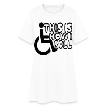 So rolle ich mich in meinem Rollstuhl * - Frauen T-Shirt-Kleid - Weiß - Vorne