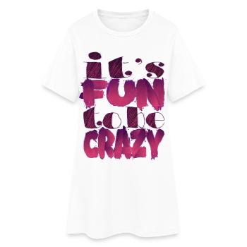It's fun to be crazy - Robe T-shirt Femme - blanc - Devant