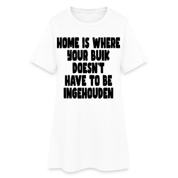 Zuhause ist dort, wo man sich nicht den Bauch halten muss # - Frauen T-Shirt-Kleid - Weiß - Vorne