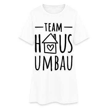 Hausbau - Haus umbauen - Team Haus Umbau - Frauen T-Shirt-Kleid - Weiß - Vorne