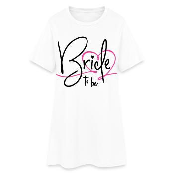 BRIDE TO BE HEART BACHELORETTE PARTY BRIDE - Women’s T-Shirt Dress - white - Front